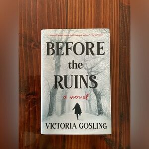 Before the Ruins: a novel by Victoria Gosling
